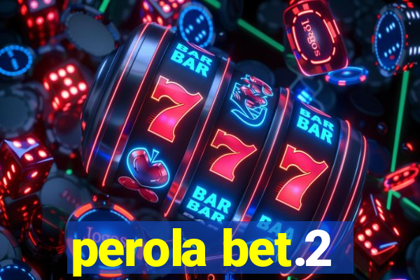 perola bet.2
